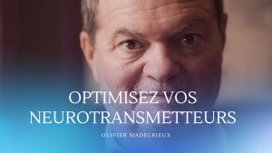 Optimisez vos neurotransmetteurs